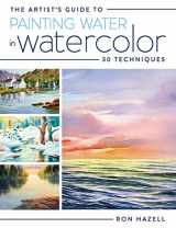 9781440337253-144033725X-The Artist's Guide To Painting Water In Watercolor: 30+ Techniques