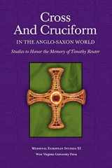 9781933202501-1933202505-CROSS AND CRUCIFORM IN THE ANGLO-SAXON WORLD: STUDIES TO HONOR THE MEMORY OF TIMOTHY REUTER (WV MEDIEVEAL EUROPEAN STUDIES)