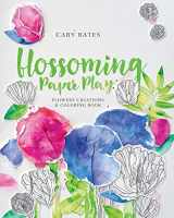 9780692755228-0692755225-Blossoming Paper Play: Flowery Creations and Coloring Book