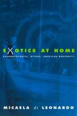 9780226472638-0226472639-Exotics at Home: Anthropologies, Others, and American Modernity (Women in Culture and Society)
