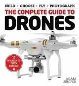 9781577151326-1577151321-The Complete Guide to Drones: Whatever your budget - Build + Choose + Fly + Photograph