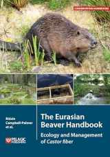 9781784271138-1784271136-The Eurasian Beaver Handbook: Ecology and Management of Castor Fiber (Conservation Handbooks)