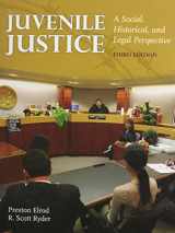 9780763762513-0763762512-Juvenile Justice: A Social, Historical And Legal Perspective