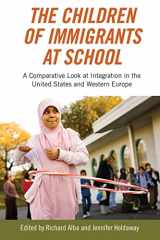 9780814760949-0814760945-The Children of Immigrants at School: A Comparative Look at Integration in the United States and Western Europe