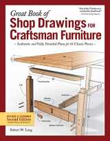 9781565239180-1565239180-Great Book of Shop Drawings for Craftsman Furniture, Revised & Expanded Second Edition: Authentic and Fully Detailed Plans for 61 Classic Pieces (Fox Chapel Publishing) Complete Full-Perspective Views