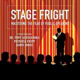 9781504770354-1504770358-Stage Fright: Mastering the Fear of Public Speaking