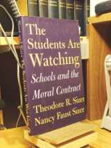 9780807031209-0807031208-The Students Are Watching: Schools and the Moral Contract