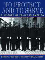 9780131120648-0131120646-To Protect and to Serve: A History of Police in America