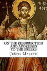 9781631741005-1631741004-On the Resurrection and Addresses to the Greeks