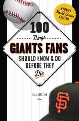 9781600788376-1600788378-100 Things Giants Fans Should Know & Do Before They Die (100 Things...Fans Should Know)