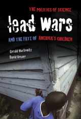 9780520273252-0520273257-Lead Wars: The Politics of Science and the Fate of America's Children (California/Milbank Books on Health and the Public)