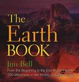 9781454929109-1454929103-The Earth Book: From the Beginning to the End of Our Planet, 250 Milestones in the History of Earth Science (Union Square & Co. Milestones)