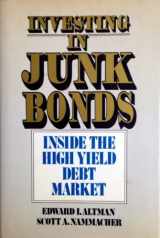 9780471848868-0471848867-Investing in Junk Bonds: Inside the High Yield Debt Market