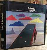 9780847801244-0847801241-Man Ray: The rigour of imagination