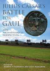 9781789250503-1789250501-Julius Caesar’s Battle for Gaul: New Archaeological Perspectives