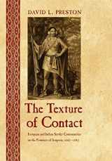 9780803213692-0803213697-The Texture of Contact: European and Indian Settler Communities on the Frontiers of Iroquoia, 1667-1783 (The Iroquoians and Their World)