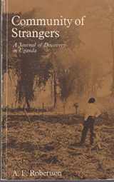 9780859674096-0859674096-Community of Strangers: A Journal of Discovery in Uganda