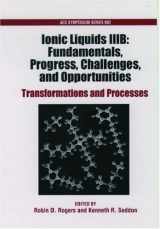 9780841238947-0841238944-Ionic Liquids IIIB: Fundamentals, Progress, Challenges, and Opportunities: Transformations and Processes (ACS Symposium Series)