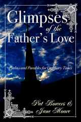 9781461153252-1461153255-Glimpses of the Father's Love, Psalms and Parables for Ordinary Times