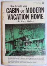 9780060072001-0060072008-How to Build Your Cabin or Modern Vacation Home