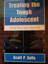 9781572304222-1572304227-Treating the Tough Adolescent: A Family-Based, Step-by-Step Guide