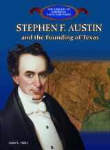 9780823957385-0823957381-Stephen F. Austin and the Founding of Texas (The Library of American Lives and Times)