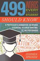 9781510723870-1510723870-499 Words Every College Student Should Know: A Professor's Handbook on Words Essential to Great Writing and Better Grades