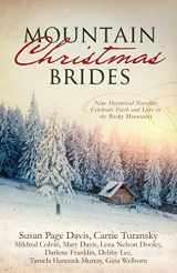 9781634098908-1634098900-Mountain Christmas Brides: Nine Historical Novellas Celebrate Faith and Love in the Rocky Mountains