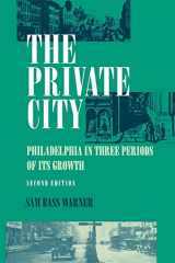 9780812280616-081228061X-The Private City: Philadelphia in Three Periods of Its Growth