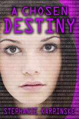 9780988752436-0988752433-A Chosen Destiny (The Samantha Project Series #3)