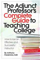 9781681571331-1681571331-The Adjunct Professor's Complete Guide to Teaching College: How to Be an Effective and Successful Instructor