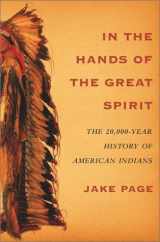 9780684855769-0684855763-In the Hands of the Great Spirit: The 20,000-Year History of American Indians