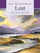 9780814667064-0814667066-Not by Bread Alone 2024: Daily Reflections for Lent