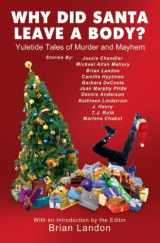 9780878394074-0878394079-Why Did Santa Leave A Body: Yuletide Tales of Murder and Mayhem