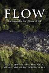 9781667840604-1667840606-Flow: How to open the flow of finance for all