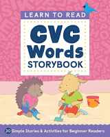 9781685395445-1685395449-Learn to Read: CVC Words Storybook: 20 Simple Stories & Activities for Beginner Readers (Learn to Read Storybook)