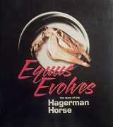 9780971832121-0971832129-Equus evolves: The story of the Hagerman horse