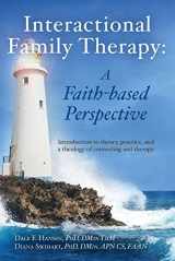 9781098340346-1098340345-Interactional Family Therapy: A Faith-based Perspective: Introduction to theory, practice, and a theology of counseling and therapy