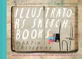 9781797227658-1797227653-Illustrators' Sketchbooks: Inside the Creative Processes of 60 Iconic and Emerging Artists