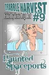 9781088131862-1088131867-Drabble Harvest 9: Haunted Spaceports