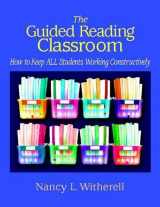 9780325009247-0325009244-The Guided Reading Classroom: How to Keep ALL Students Working Constructively