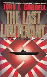 9780312958381-0312958382-The Last Lieutenant: In The Heat Of A Great Battle, The Fate Of A Country Rests In His Hands...