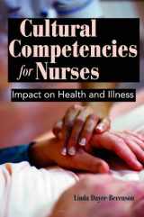 9780763756505-0763756504-Cultural Competencies For Nurses: Impact On Health And Illness