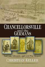 9780823226504-0823226506-Chancellorsville and the Germans: Nativism, Ethnicity, and Civil War Memory (North's Civil War)