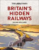 9780008249090-0008249091-The Times Britain’s Hidden Railways: A Journey Along 50 Long-Lost Railway Lines