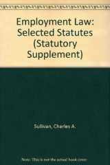 9780316822091-0316822094-Employment Law: Selected Statutes