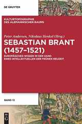 9783111023250-3111023257-Sebastian Brant (1457–1521): Europäisches Wissen in der Hand eines Intellektuellen der Frühen Neuzeit (Kulturtopographie des alemannischen Raums, 13) (German Edition)