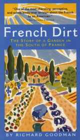 9781565123526-1565123522-French Dirt: The Story of a Garden in the South of France