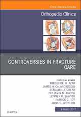 9780323482653-0323482651-Controversies in Fracture Care, An Issue of Orthopedic Clinics (Volume 48-1) (The Clinics: Orthopedics, Volume 48-1)