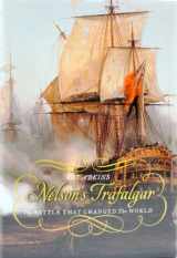 9780670034482-0670034487-Nelson's Trafalgar: The Battle That Changed the World